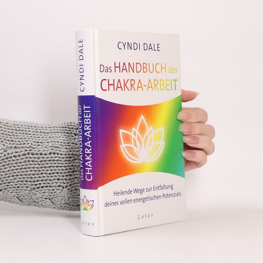 Cyndi Dale Das Handbuch der CHAKRA-ARBEIT