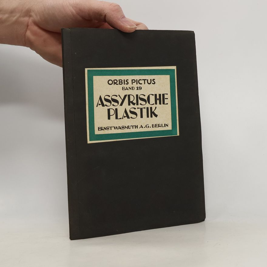 Otto Weber Assyrische Plastik