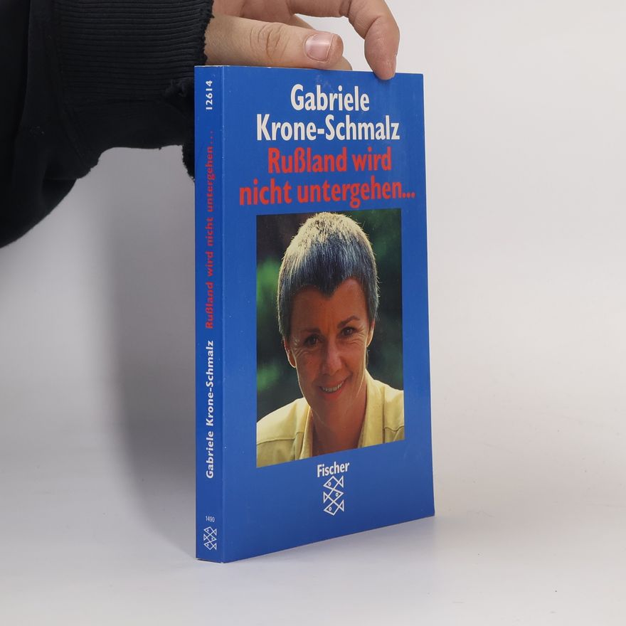 Gabriele Krone-Schmalz Russland wird nicht untergehen ...