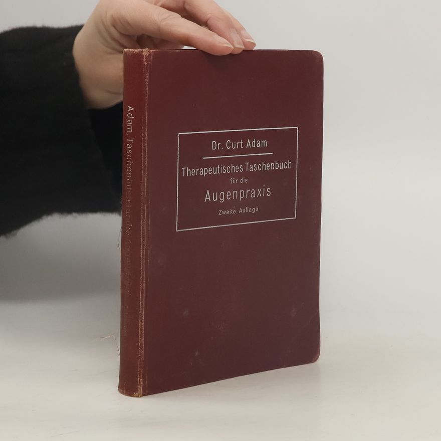 Curt Adam Therapeutisches Taschenbuch für die Augenpraxis