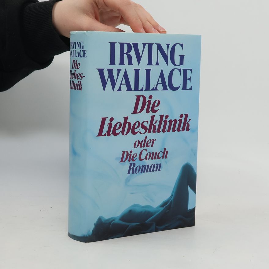 Irving Wallace Die Liebesklinik oder Die Couch