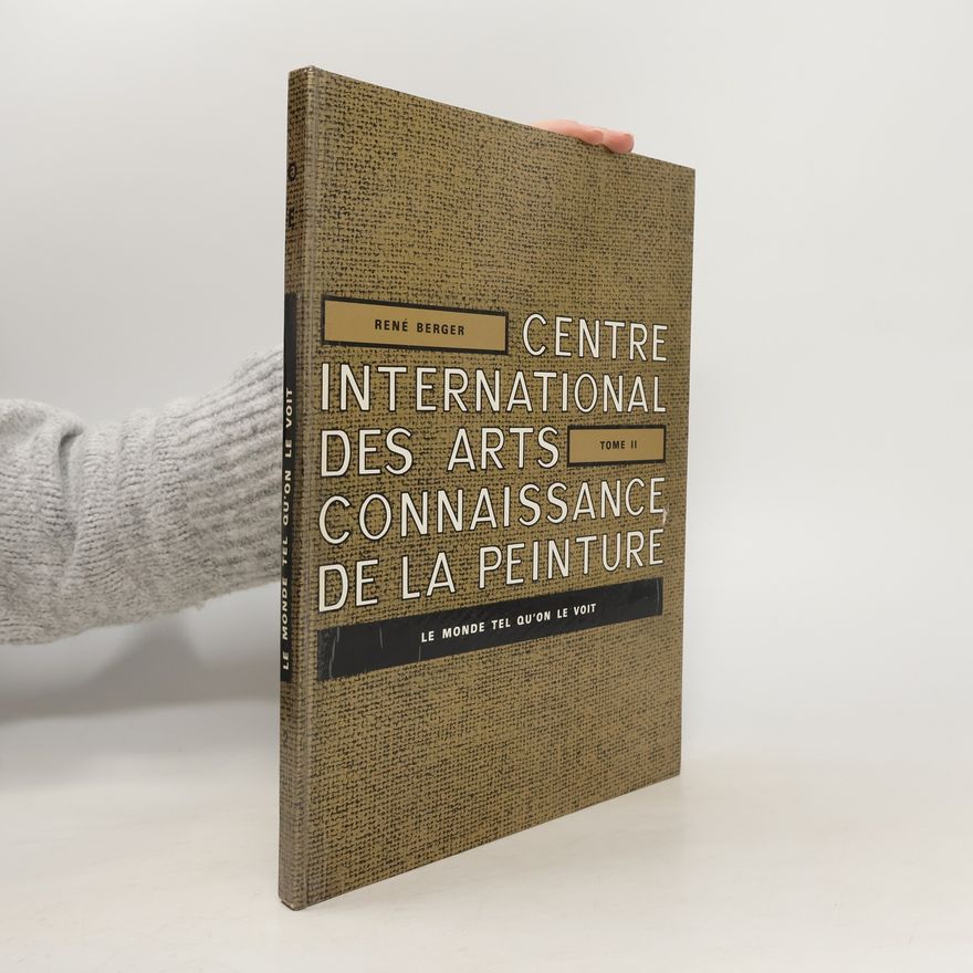 René Berger Centre International des arts connaissance de la peinture. Tome II.