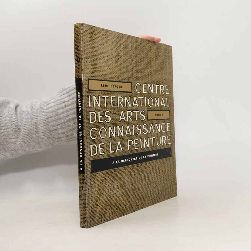 René Berger Centre International des arts connaissance de la peinture. Tome I.