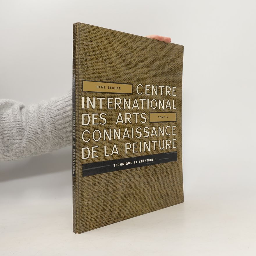 René Berger Centre International des arts connnaissance de la peinture. Tome V.