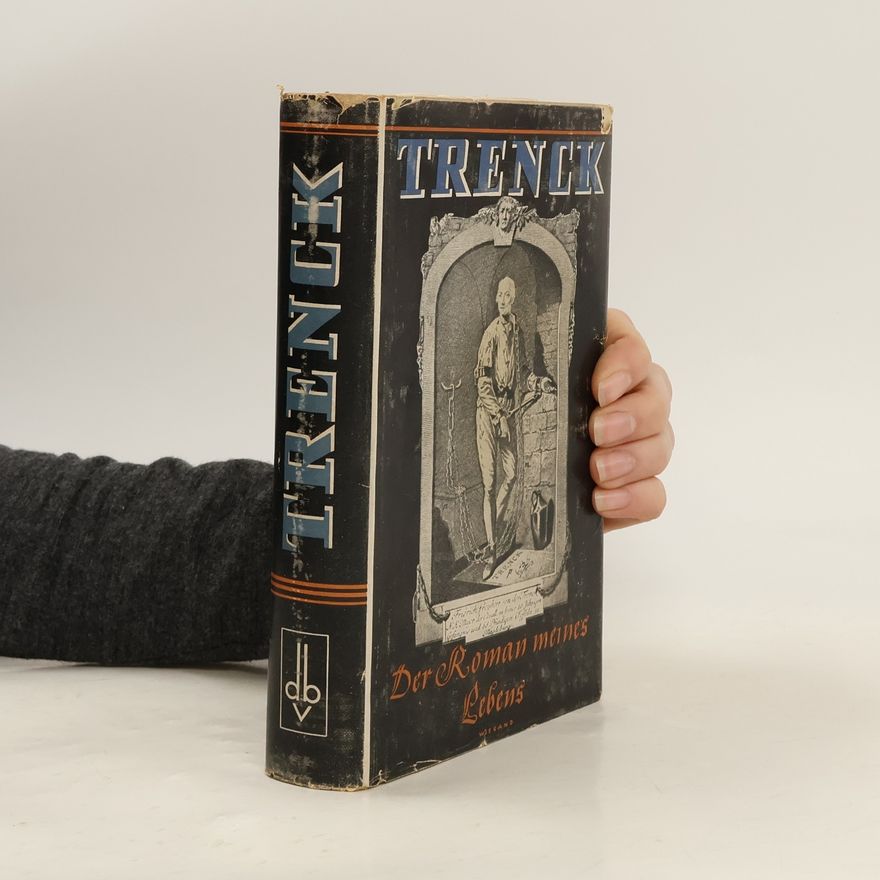 Friedrich von der Trenck Der Roman Meines Lebens