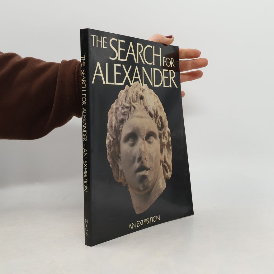 Robin Lane Fox The Search for Alexander