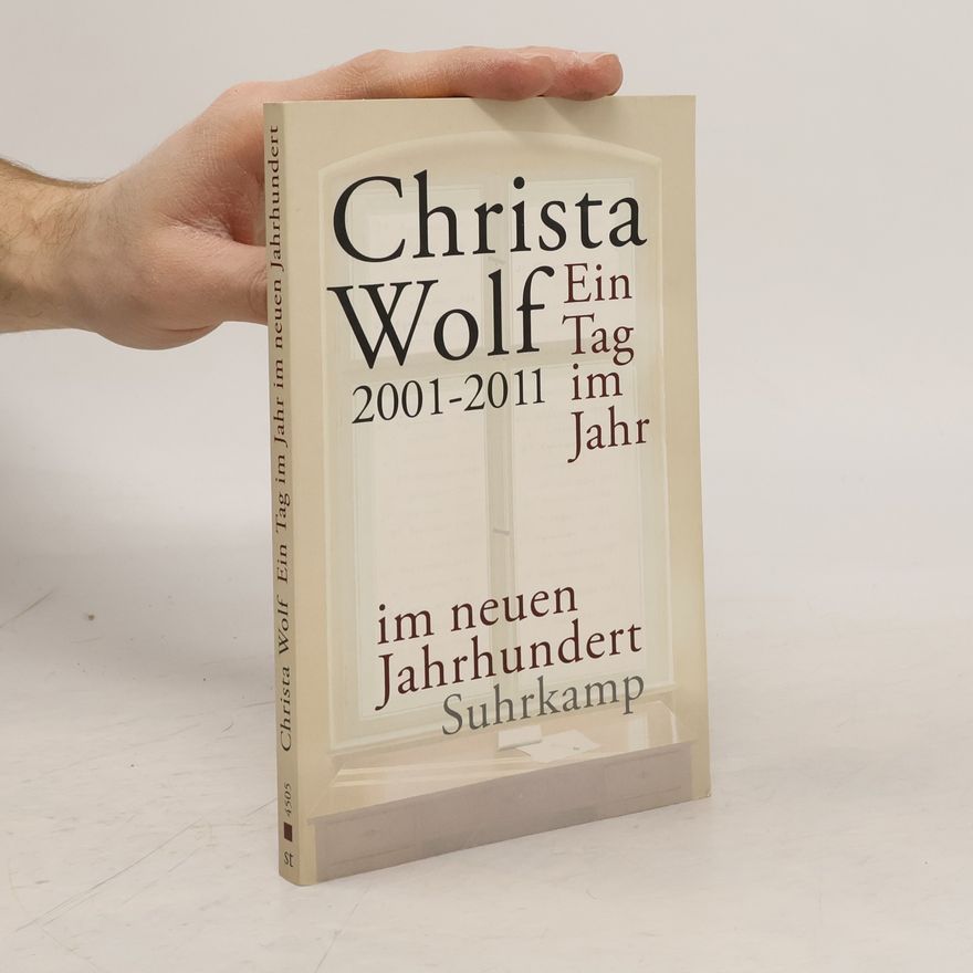 Christa Wolf Ein Tag im Jahr im neuen Jahrhundert