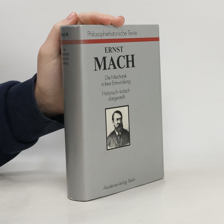Ernst Mach Die Mechanik in ihrer Entwicklung