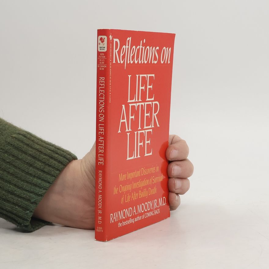 Raymond Moody Reflections on Life After Life