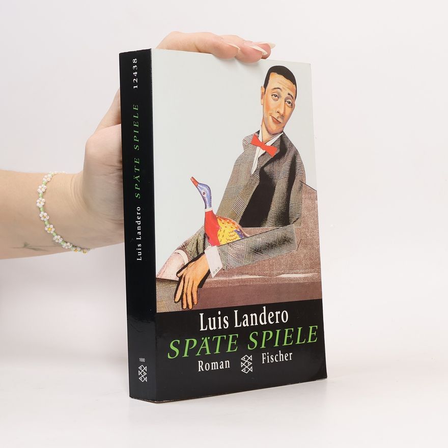 Luis Landero Späte Spiele. Roman