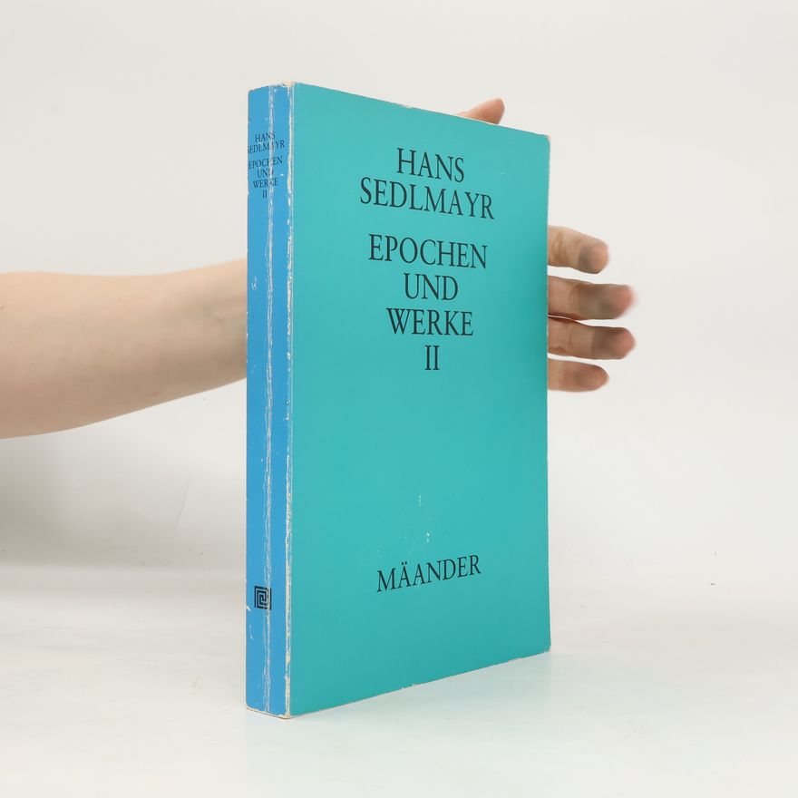 Hans Sedlmayr Epochen und Werke