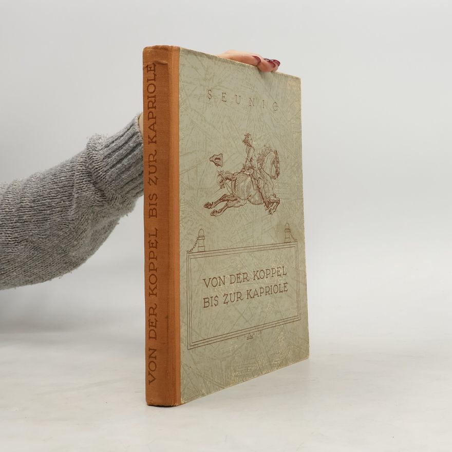 Waldemar Seunig Von der Koppel bis zur Kapriole