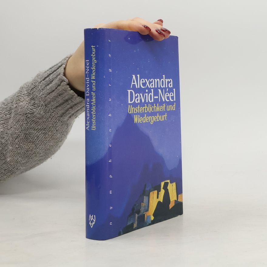 Alexandra David-Néel Unsterblichkeit und Wiedergeburt