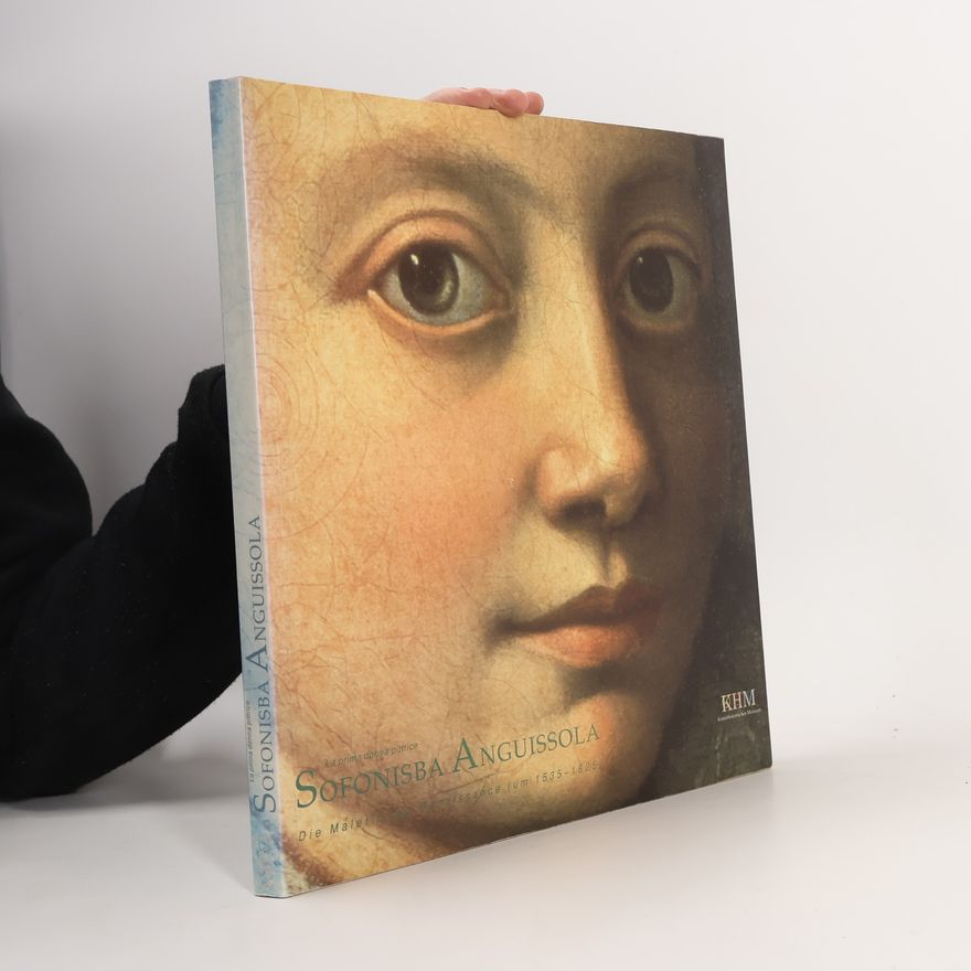 Maria Kusche Sofonisba Anguissola. Die Malerin der Renaissance (um 1535-1625)