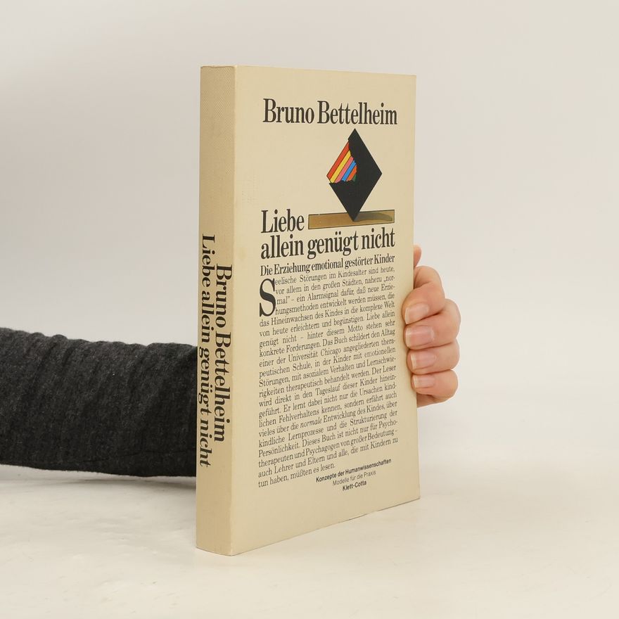 Bruno Bettelheim Liebe allein genügt nicht