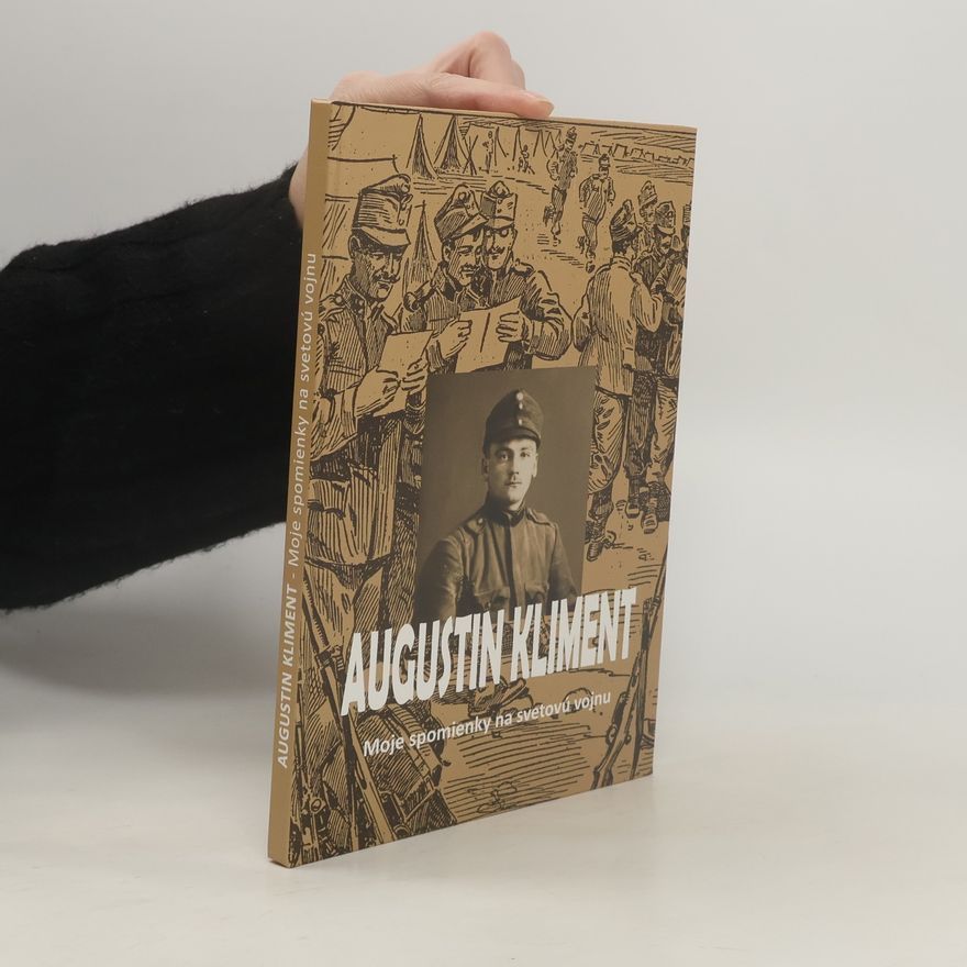 Antanáz Daniel Mandzák Augustin Kliment. Moje spomienky na svetovú vojnu