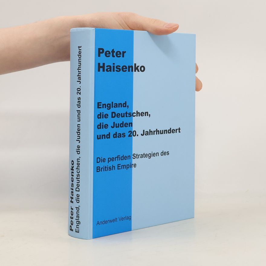 Peter Haisenko England, die Deutschen, die Juden und das 20. Jahrhundert