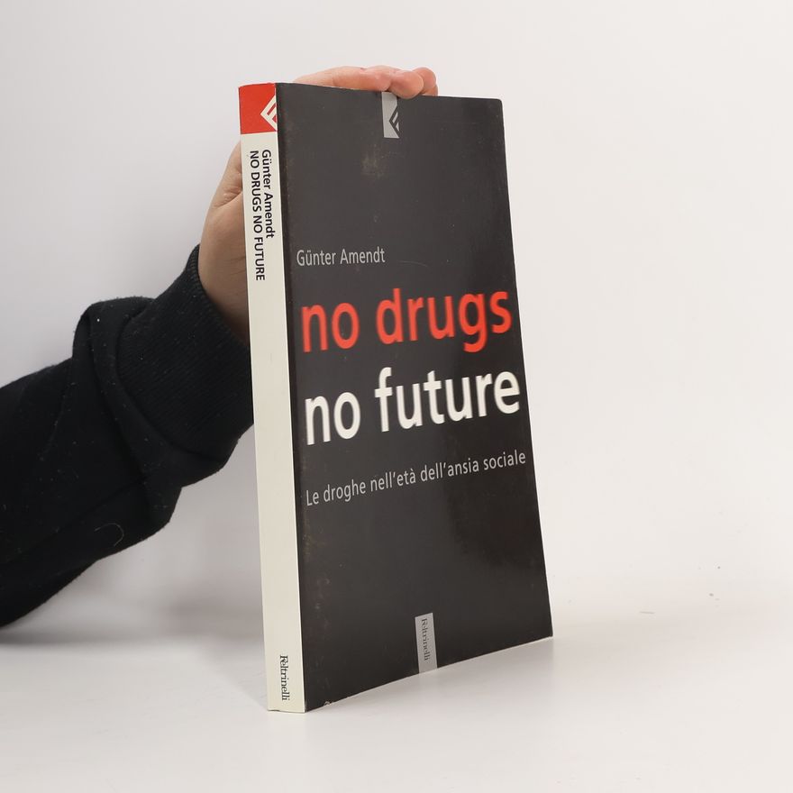 Günter Amendt No Drugs, No Future