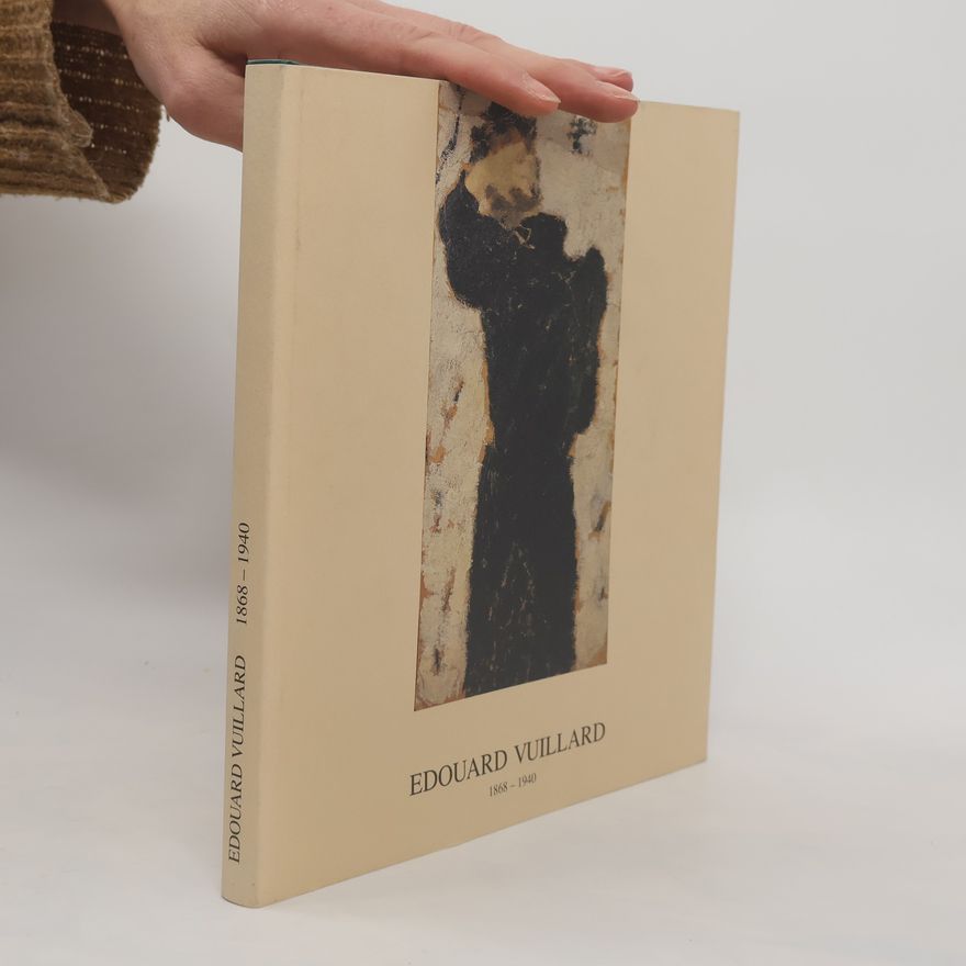 Kolektiv autorů Edouard Vuillard 1868 - 1940