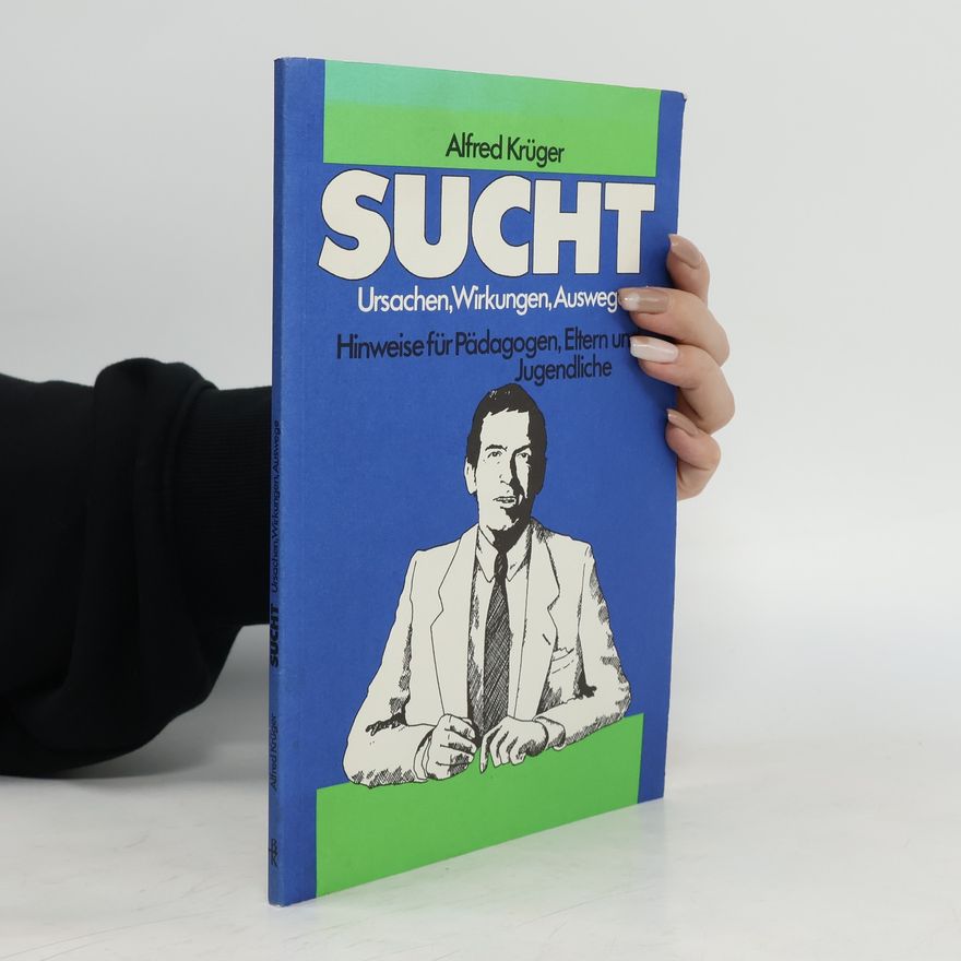 Alfred Krüger Sucht