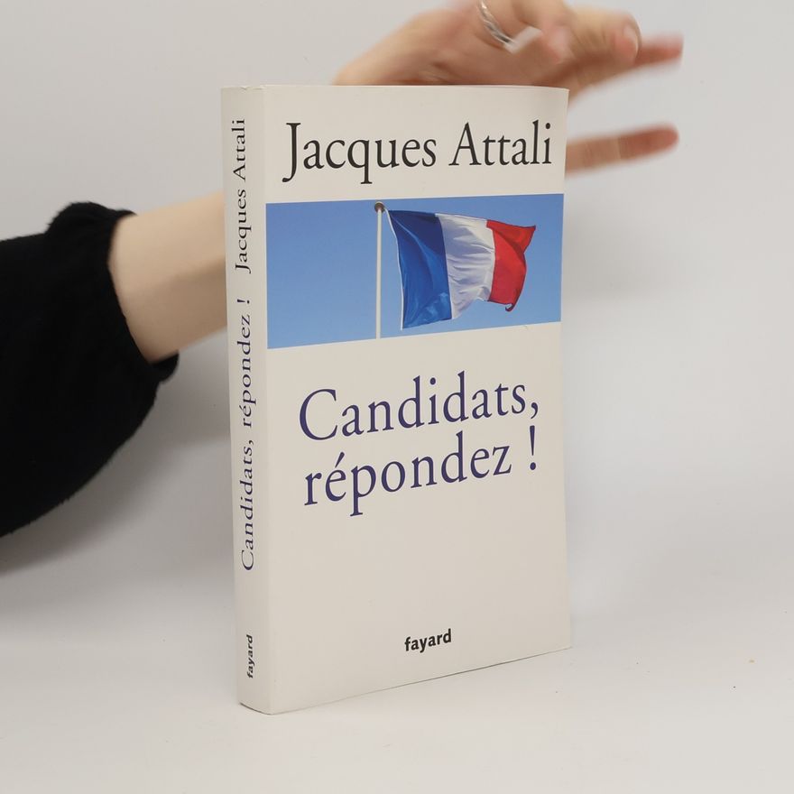 Jacques Attali Candidats, répondez!