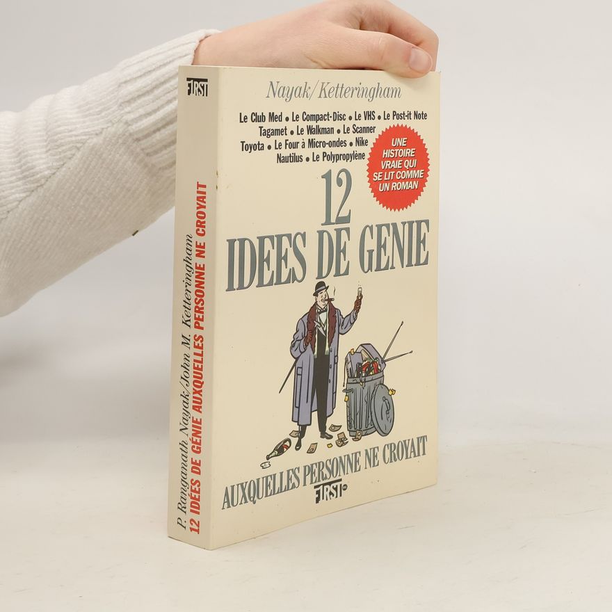 John M. Ketteringham 12 idées de génie auxquelles personne ne croyait