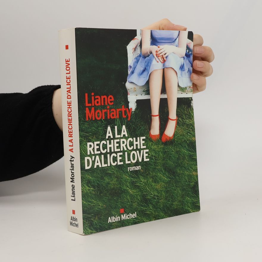 Liane Moriarty À la recherche d'Alice Love