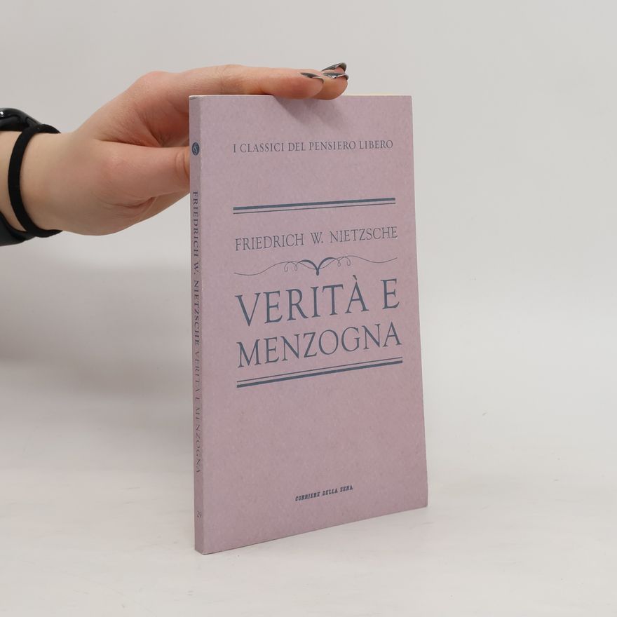 Friedrich Nietzsche Verità e menzogna