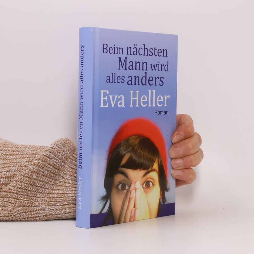 Eva Heller Beim nächsten Mann wird alles anders