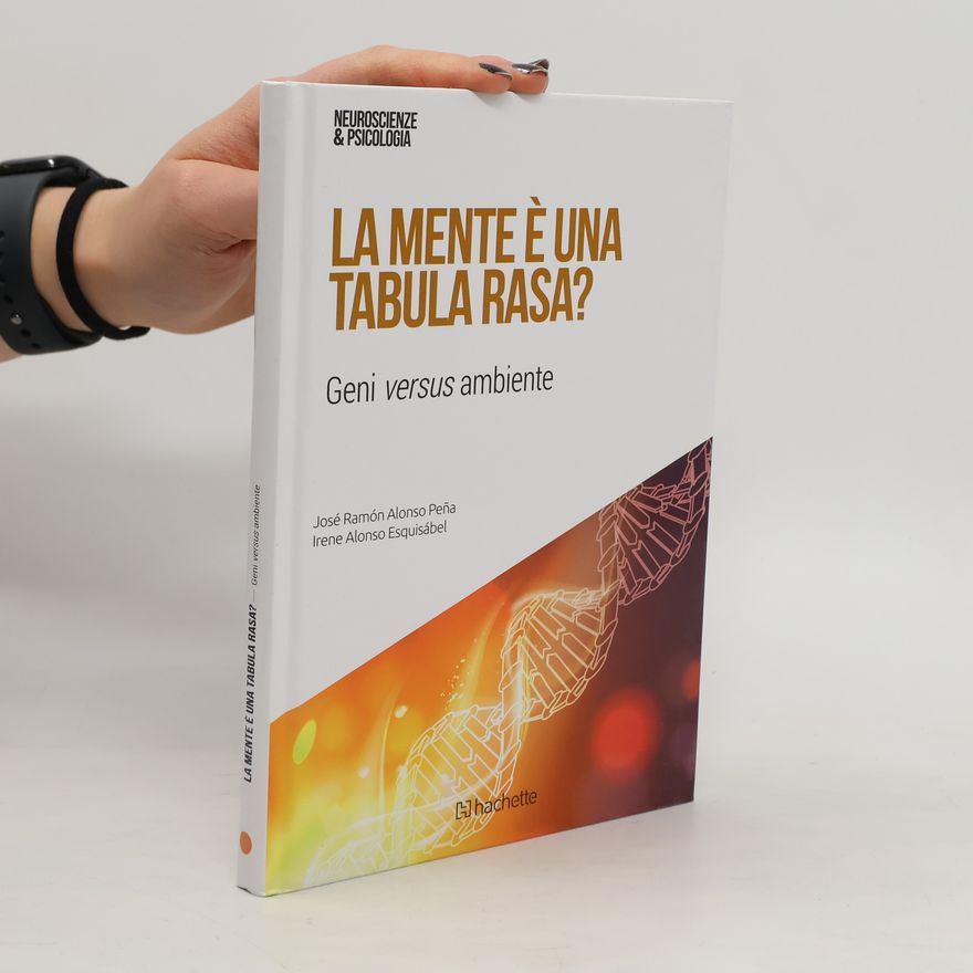 José-Ramón Alonso Peña La mente è una tabula rasa? Geni versus ambiente
