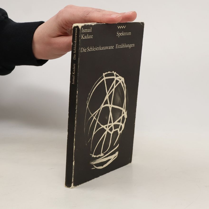 Ismail Kadare Die Schleierkarawane