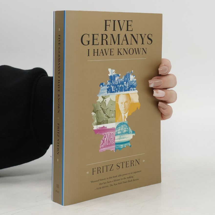 Fritz Stern Five Germanys I Have Known