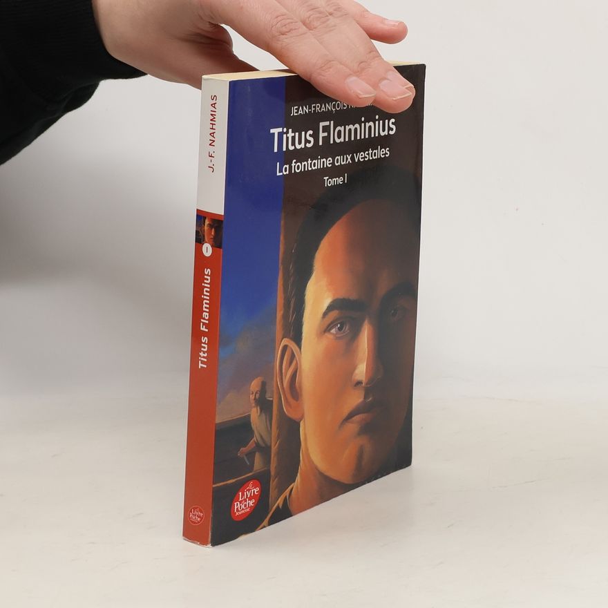 Jean Francois Nahmias La fontaine aux vestales. Tome I