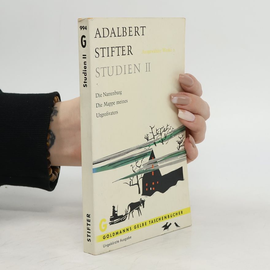 Adalbert Stifter Studien II. Die Narrenburg. Die Mappe meines Urgroßvaters