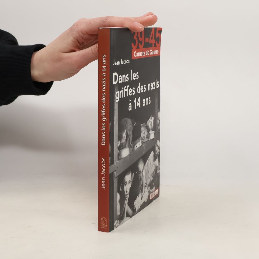 Jean Jacobs 39-45 Carnets de guerre: Dans les griffes des nazis à 14 ans