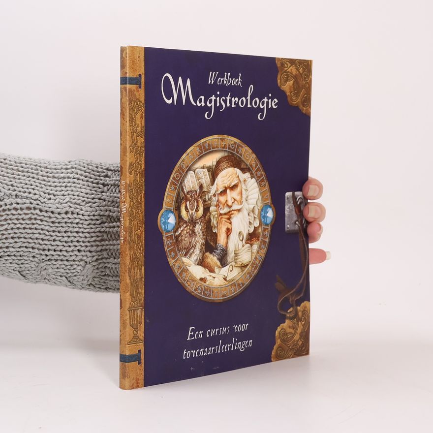Dugald Steer Werkboek magistrologie. Een cursus voor tovenaarsleerlingen.
