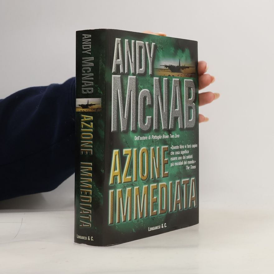Andy McNab I grandi libri d'azione - 3: Azione immediata