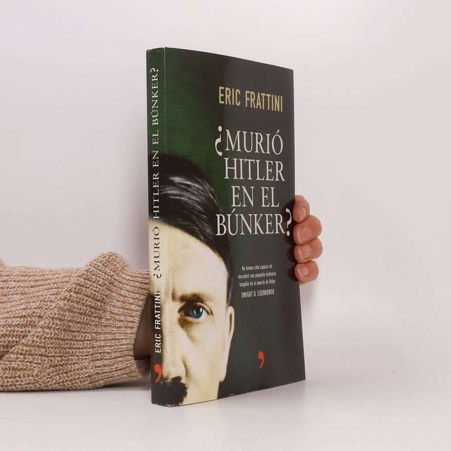 Eric Frattini ¿Murió Hitler en el búnker?