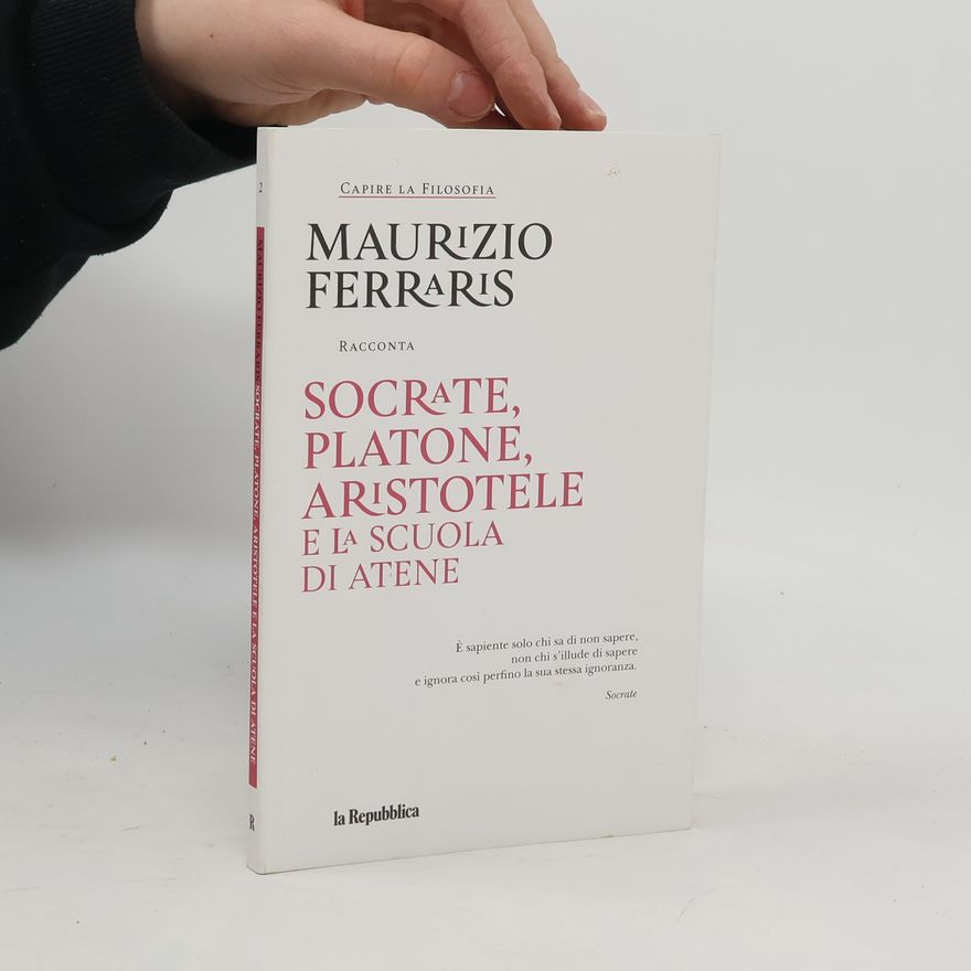 Maurizio Ferraris Socrate, Platone, Aristotele e la scuola di Atene