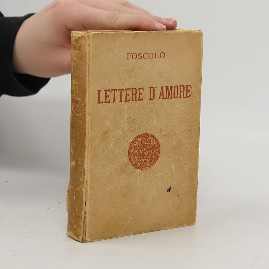 Ugo Foscolo Lettere D'Amore