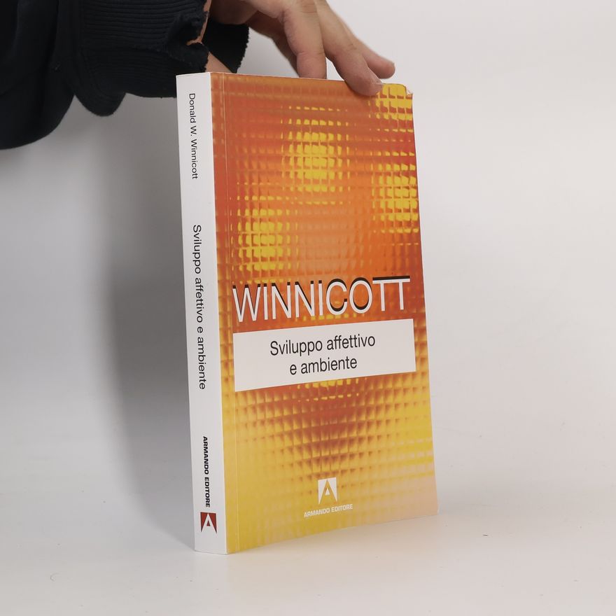 Donald Winnicott Sviluppo affettivo e ambiente