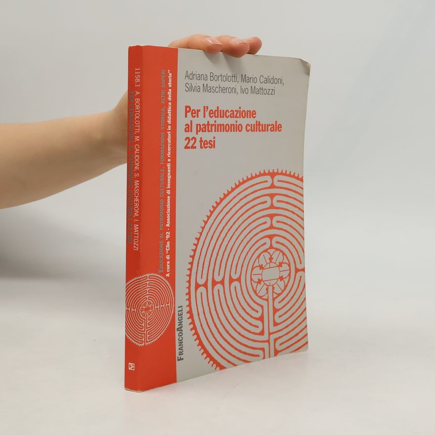 Adriana Bortolotti Per l'educazione al patrimonio culturale. 22 tesi
