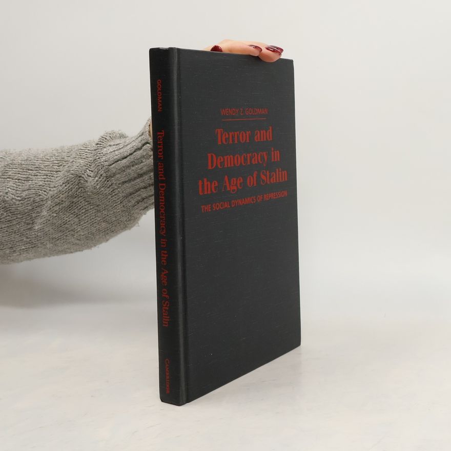 Wendy Z. Goldman Terror and Democracy in the Age of Stalin