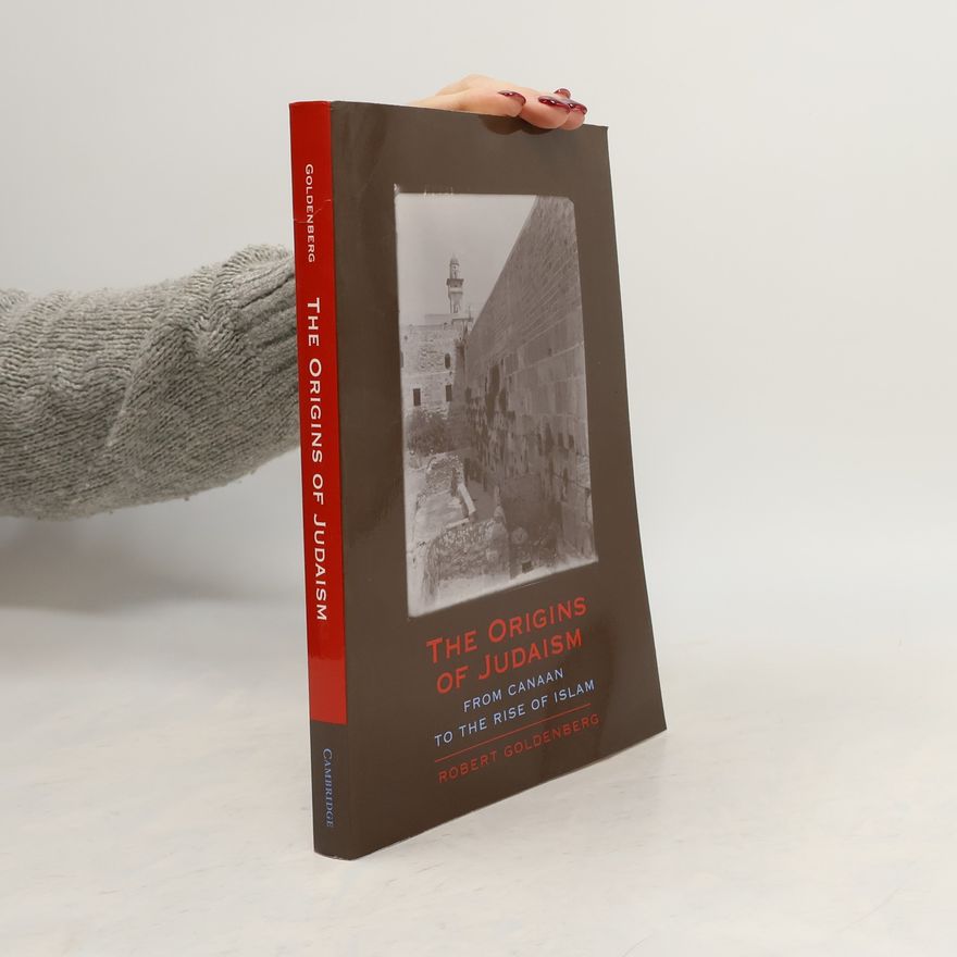 Robert Goldenberg The Origins of Judaism