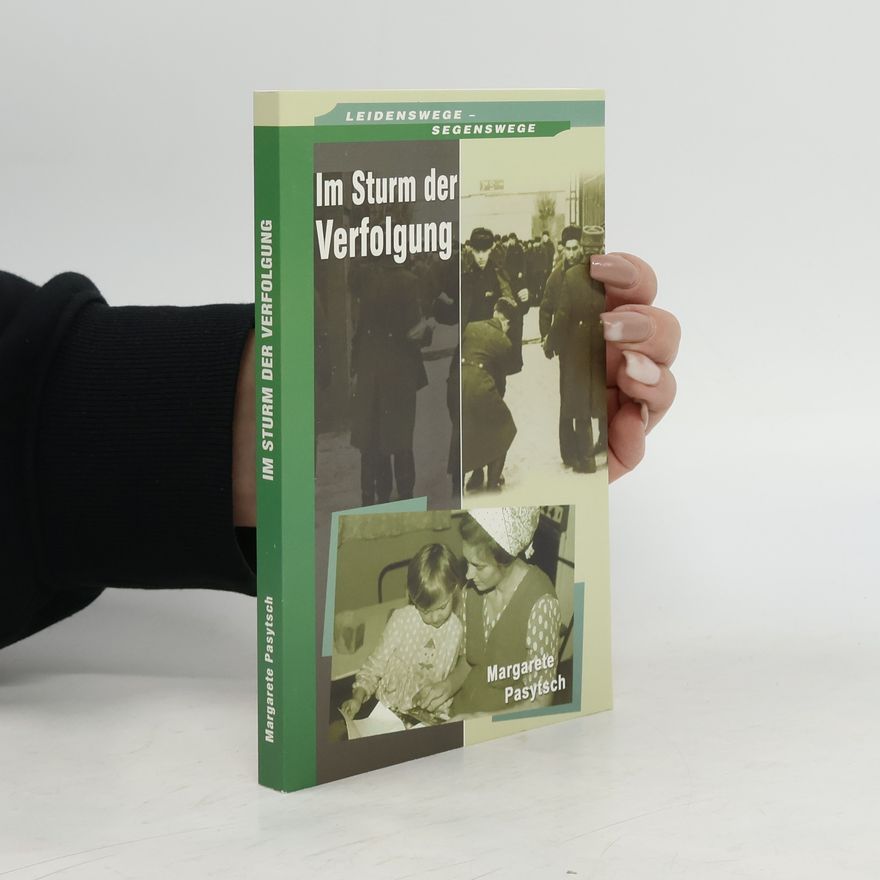 Margarete Pasytsch Im Sturm der Verfolgung