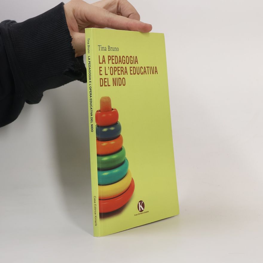Tina Bruno La pedagogia e l'opera educativa del nido