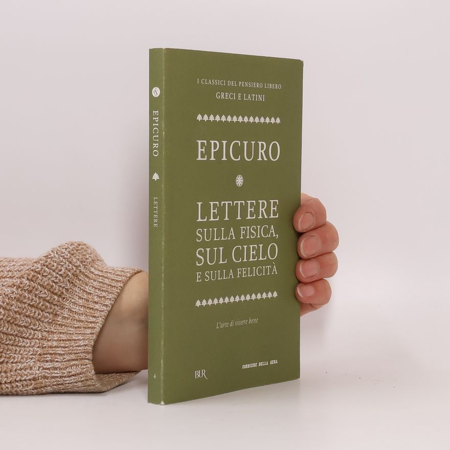 Italo Mario Palmarini Antonio Epicuro Lettere sulla fisica, sul cielo e sulla felicità