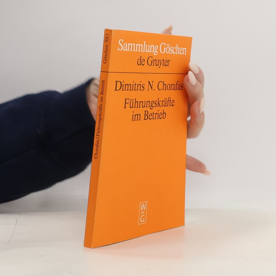 Dimitris N. Chorafas Sammlung Göschen - 7015: Führungskräfte im Betrieb