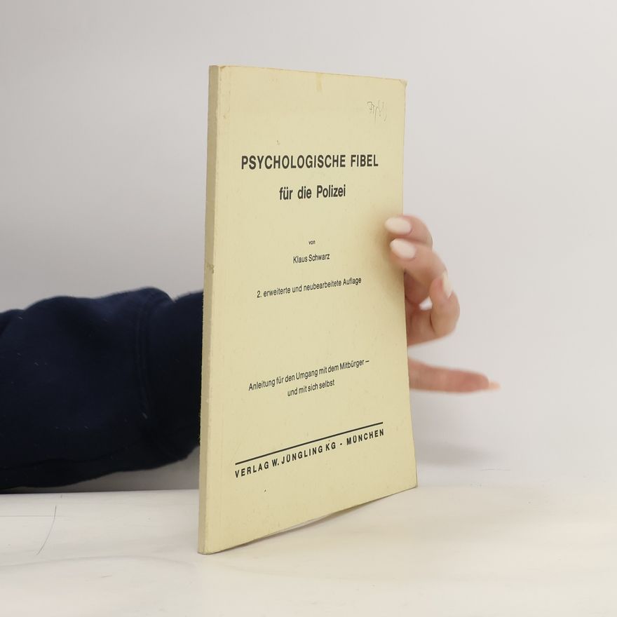Klaus Schwarz Psychologische Fibel für die Polizei