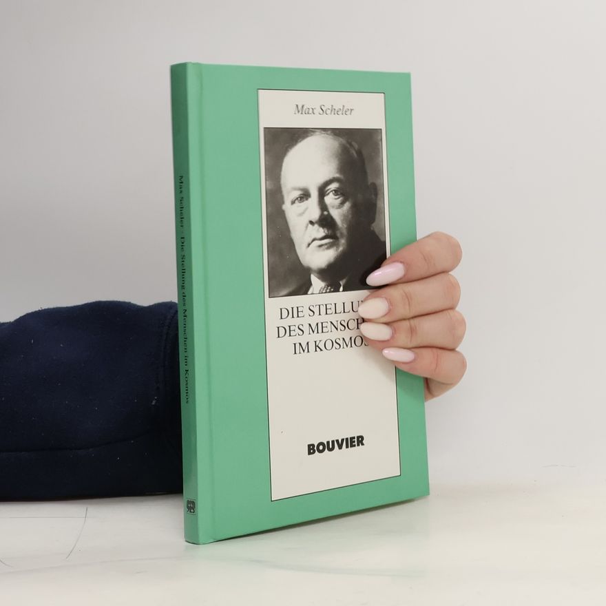 Max Scheler Die Stellung des Menschen im Kosmos